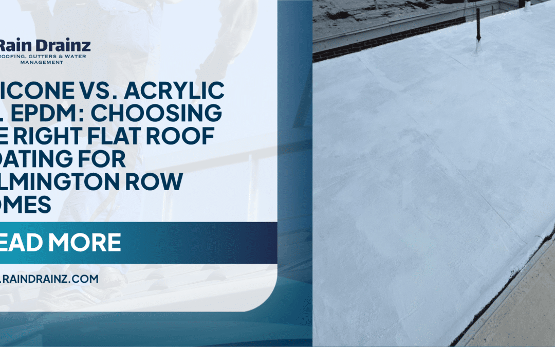 Silicone vs. Acrylic vs. EPDM: Choosing the Right Flat Roof Coating for Wilmington Row Homes